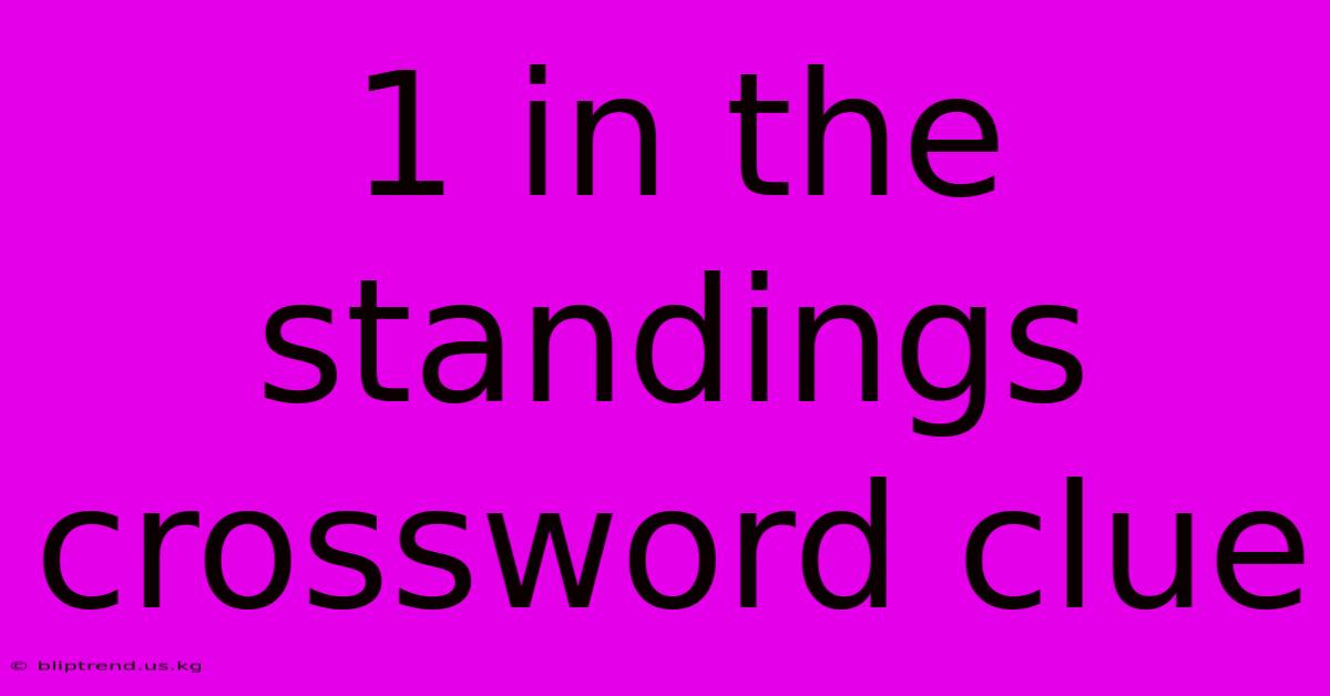 1 In The Standings Crossword Clue