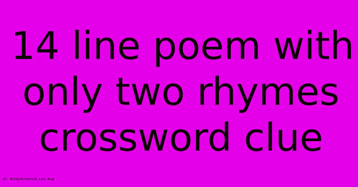 14 Line Poem With Only Two Rhymes Crossword Clue