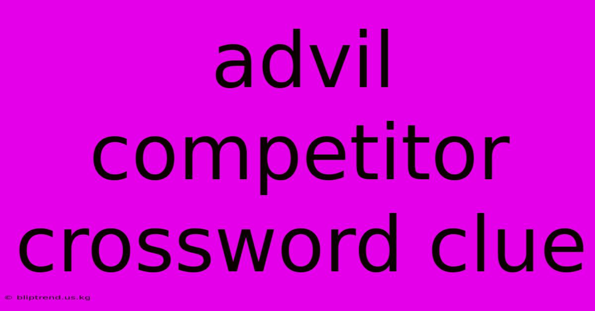 Advil Competitor Crossword Clue