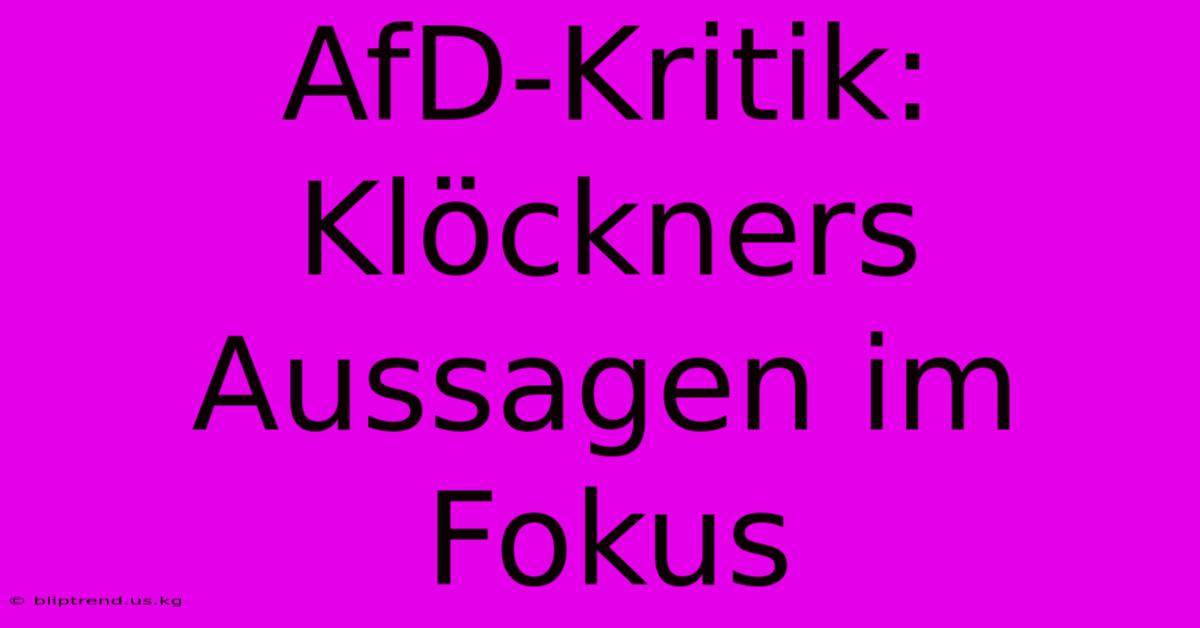 AfD-Kritik:  Klöckners Aussagen Im Fokus