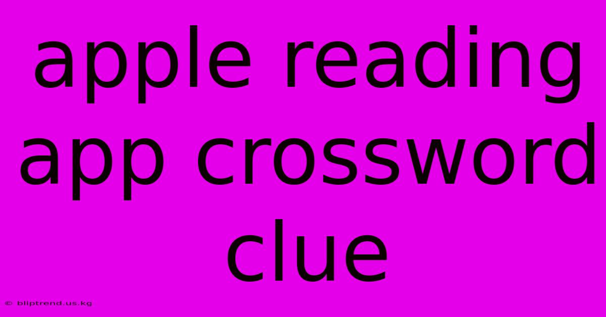 Apple Reading App Crossword Clue