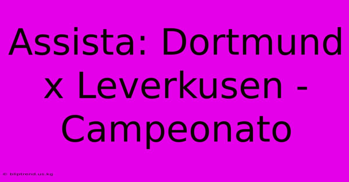 Assista: Dortmund X Leverkusen - Campeonato