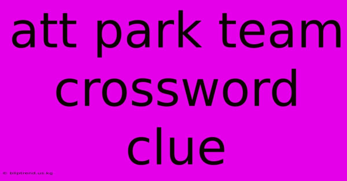 Att Park Team Crossword Clue