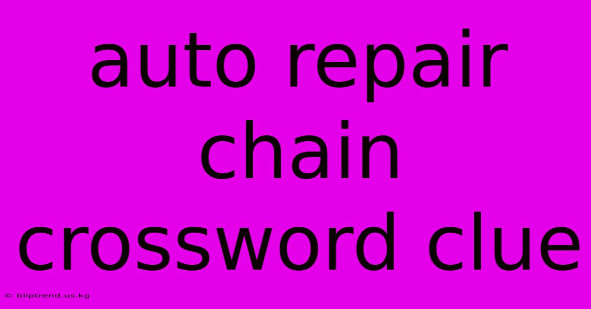 Auto Repair Chain Crossword Clue