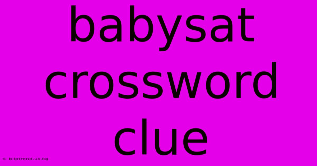 Babysat Crossword Clue