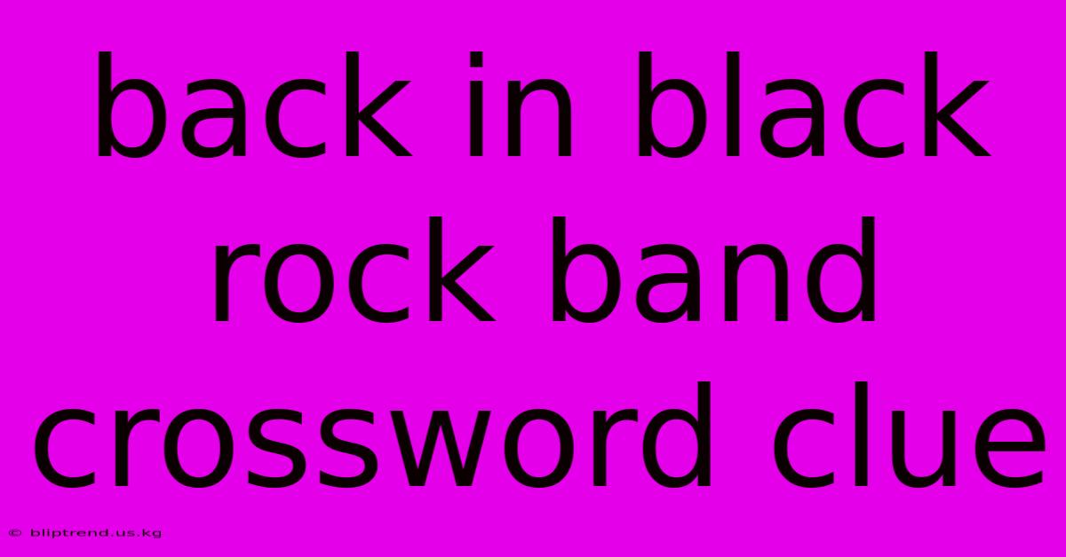 Back In Black Rock Band Crossword Clue