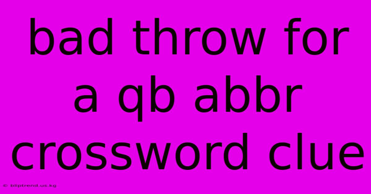 Bad Throw For A Qb Abbr Crossword Clue