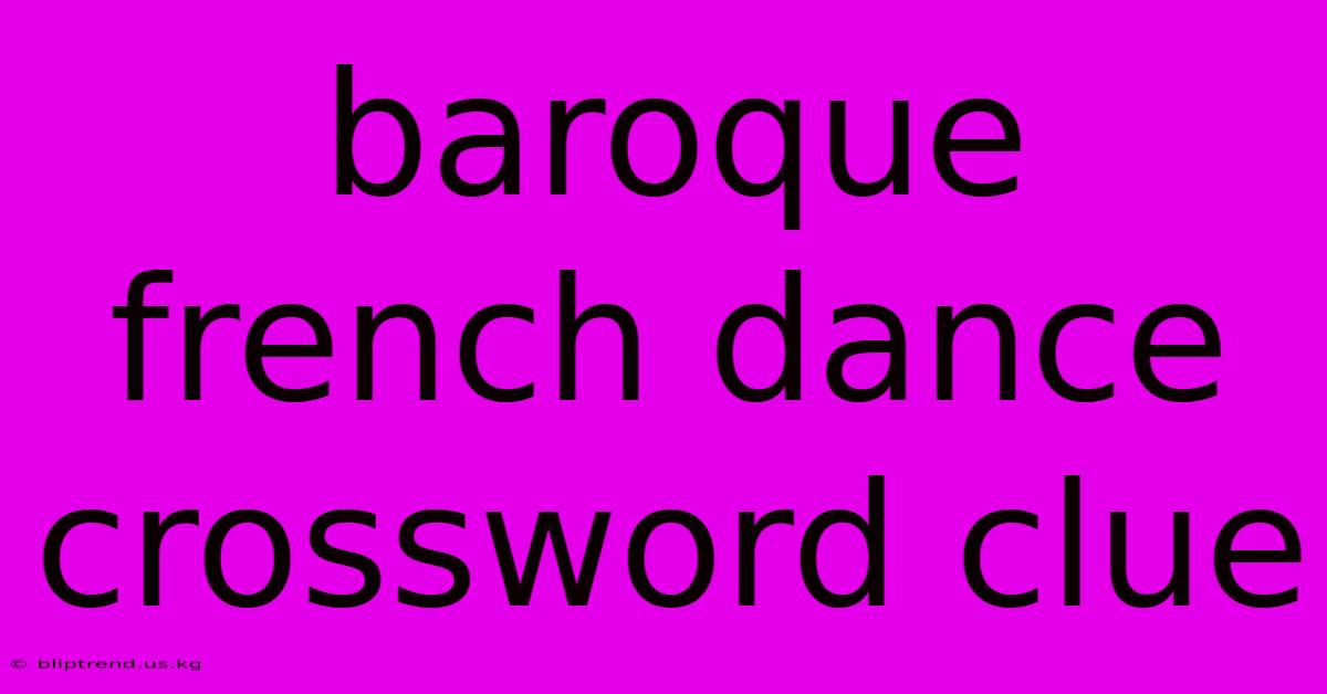 Baroque French Dance Crossword Clue