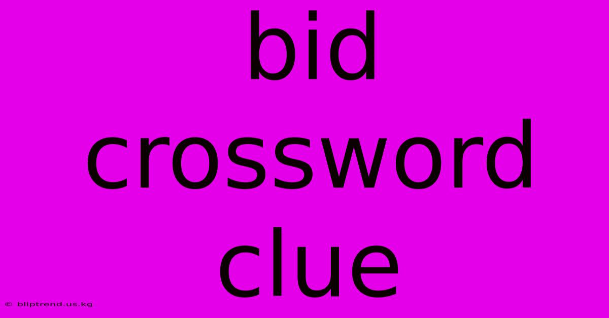 Bid Crossword Clue