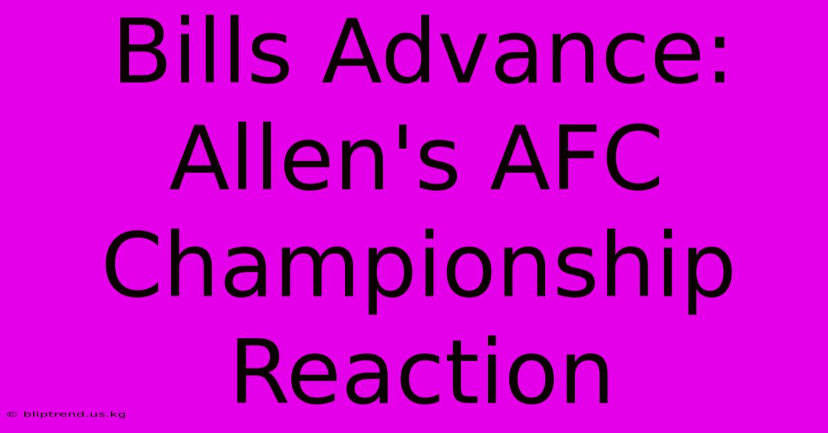 Bills Advance: Allen's AFC Championship Reaction