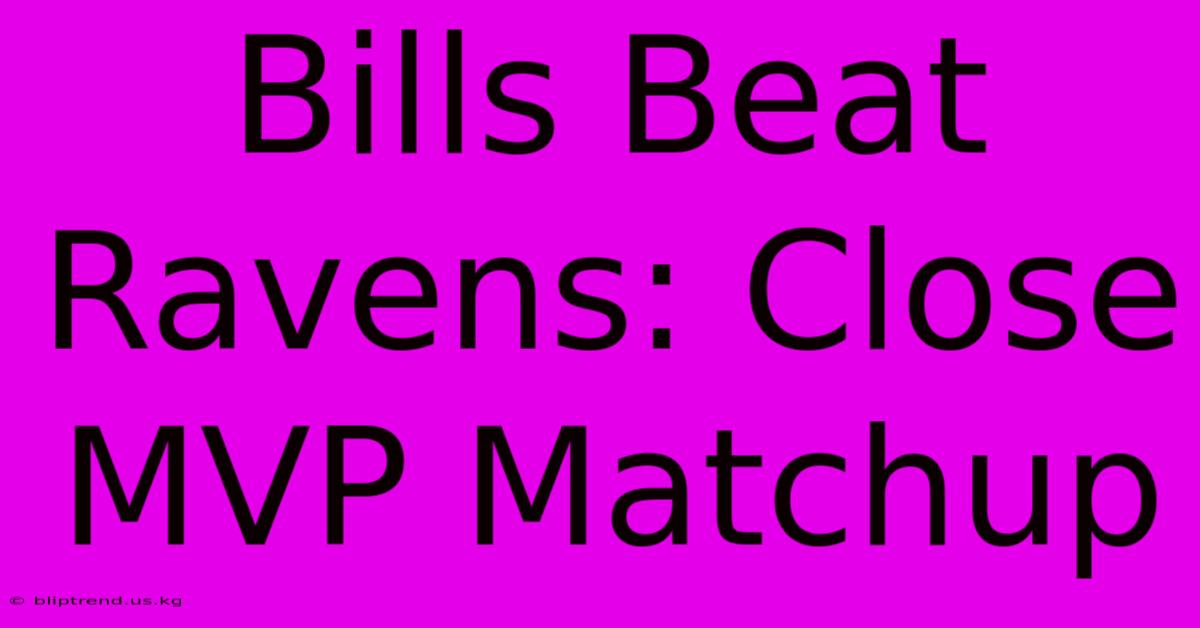 Bills Beat Ravens: Close MVP Matchup