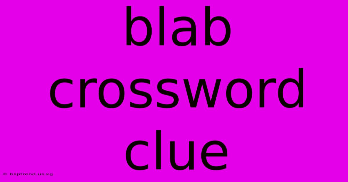 Blab Crossword Clue