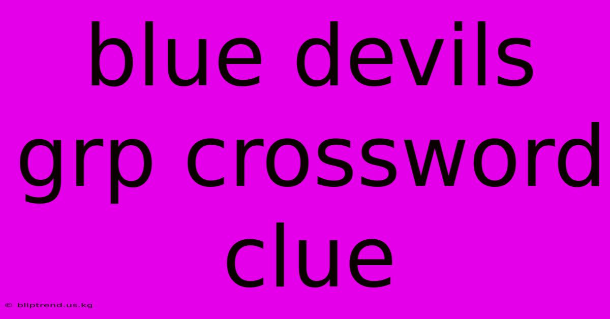 Blue Devils Grp Crossword Clue