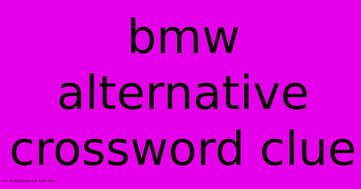 Bmw Alternative Crossword Clue