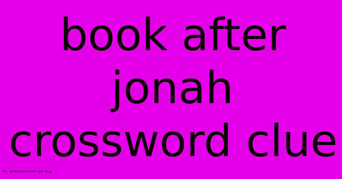 Book After Jonah Crossword Clue