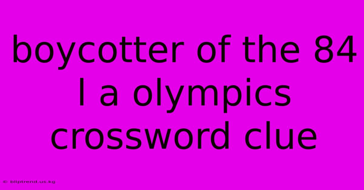 Boycotter Of The 84 L A Olympics Crossword Clue