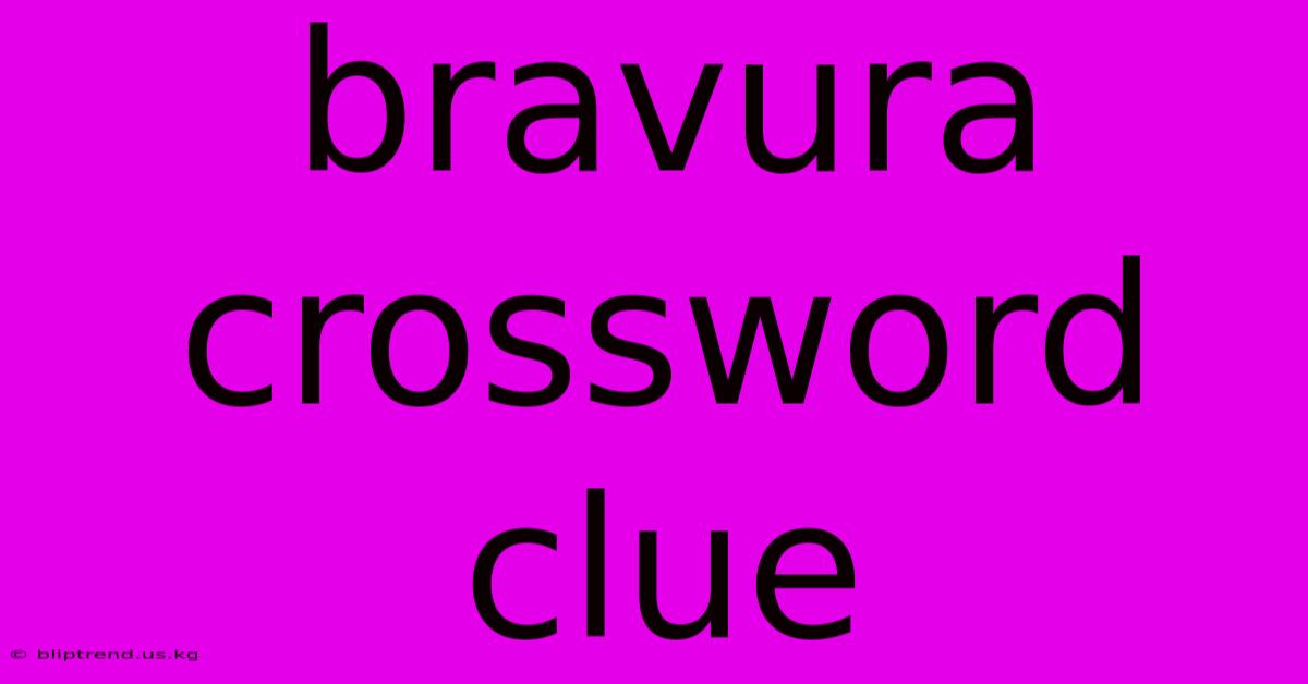 Bravura Crossword Clue