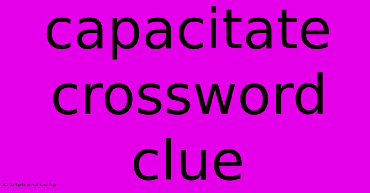 Capacitate Crossword Clue