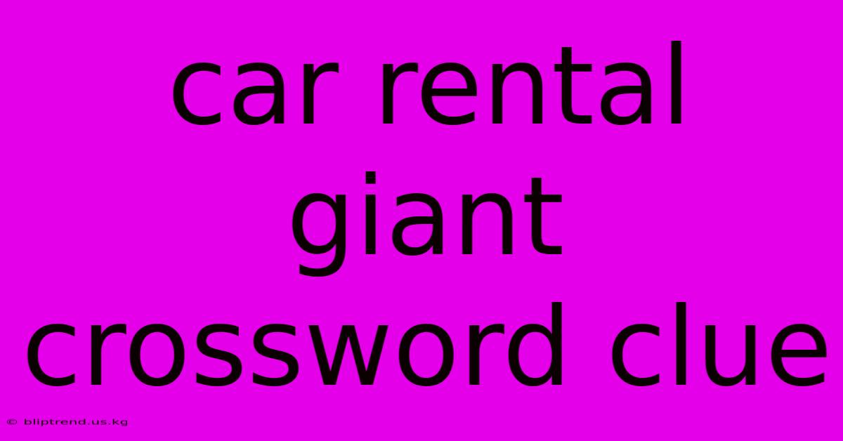 Car Rental Giant Crossword Clue