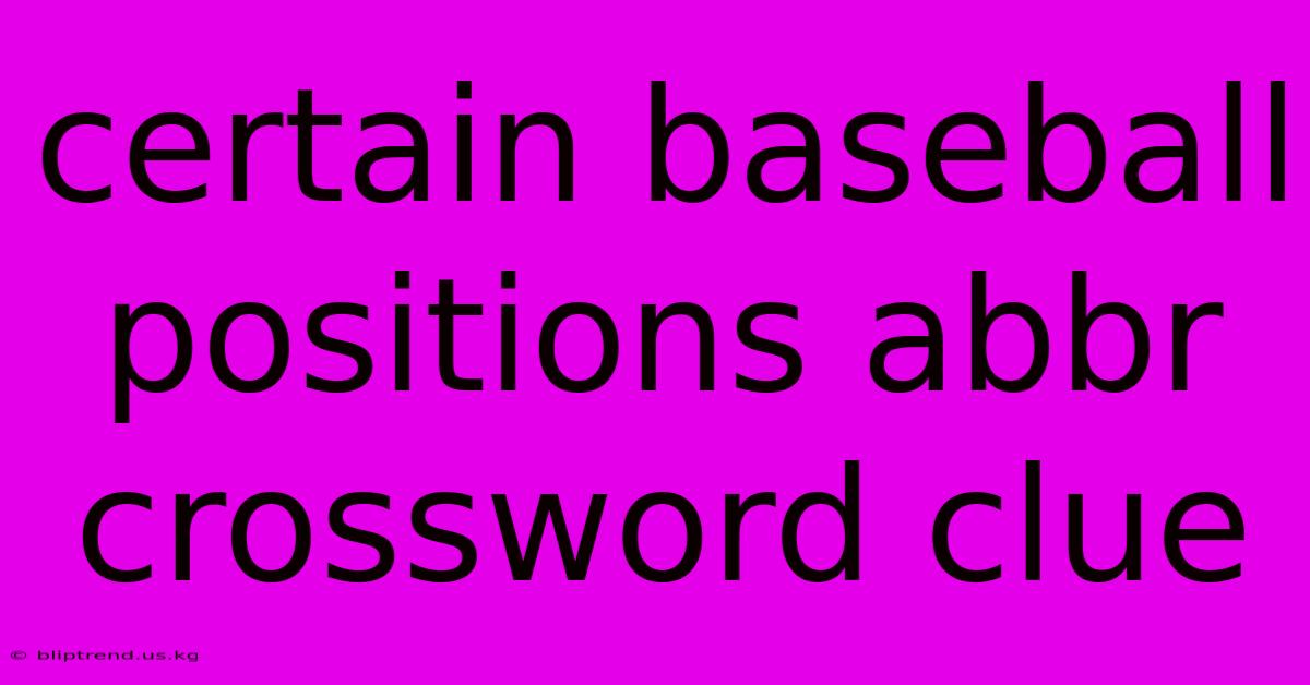 Certain Baseball Positions Abbr Crossword Clue