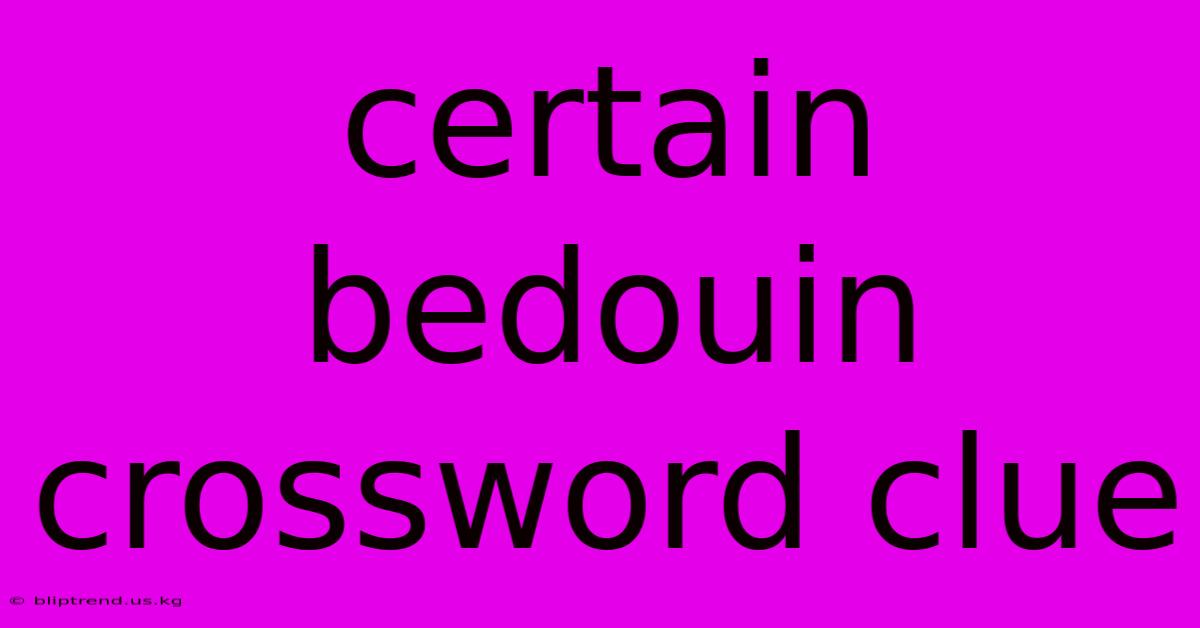 Certain Bedouin Crossword Clue