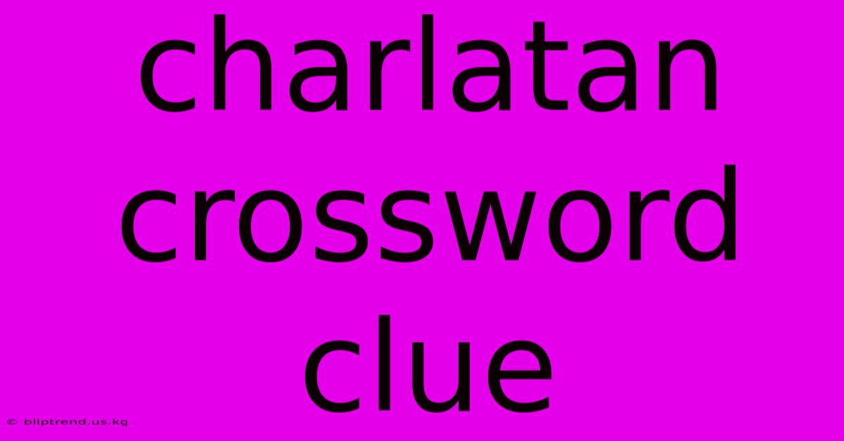 Charlatan Crossword Clue