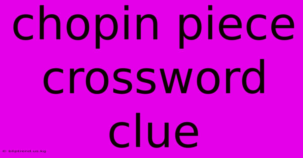 Chopin Piece Crossword Clue