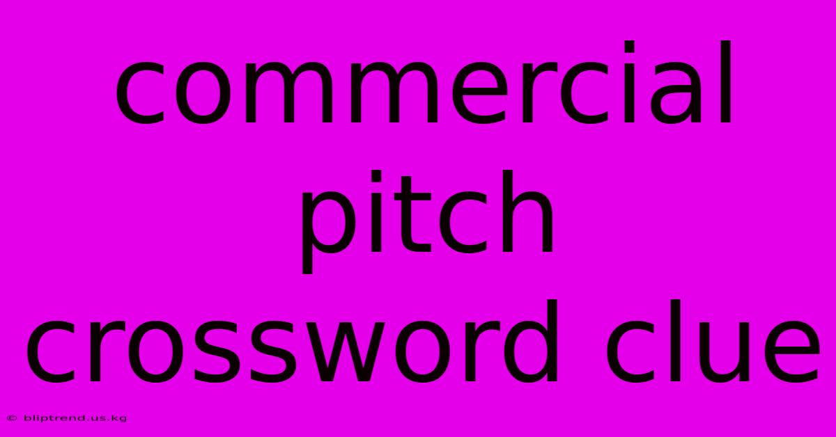 Commercial Pitch Crossword Clue