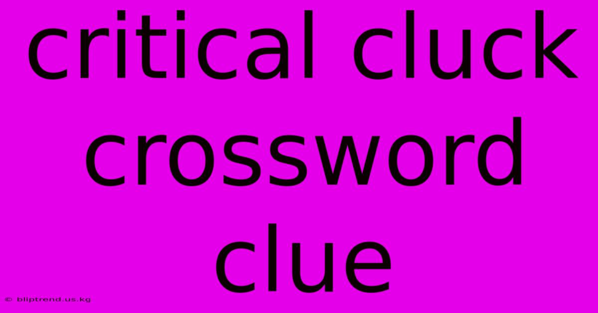 Critical Cluck Crossword Clue