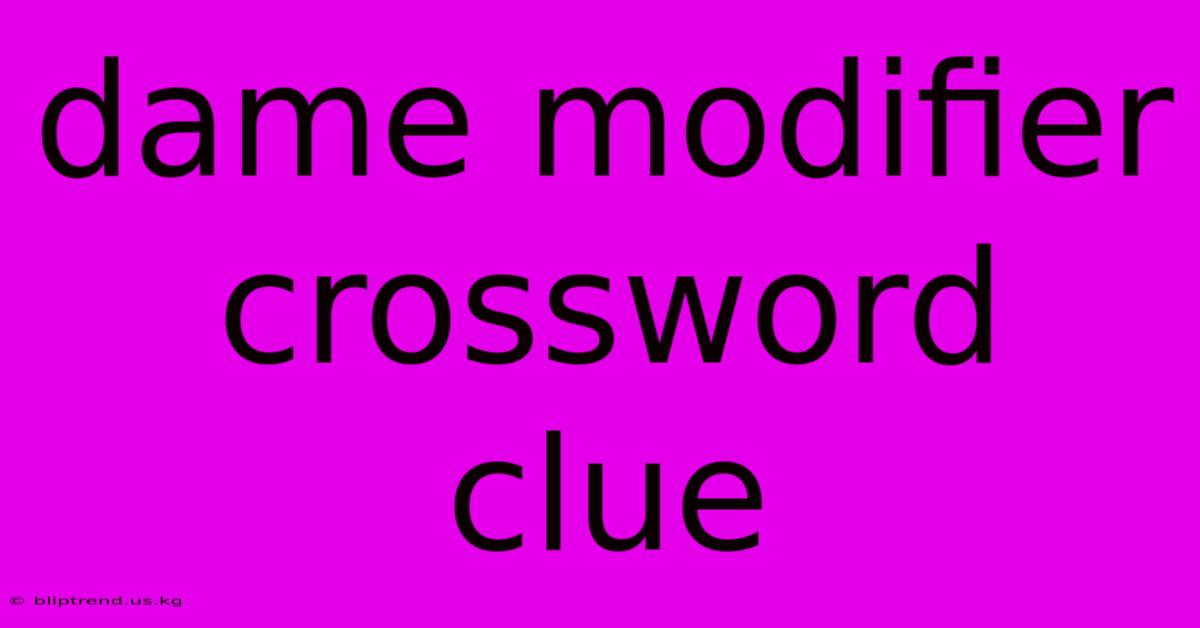 Dame Modifier Crossword Clue