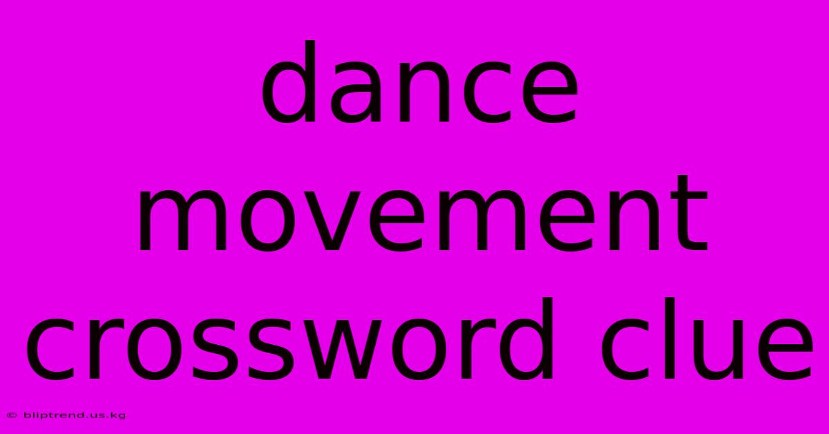 Dance Movement Crossword Clue