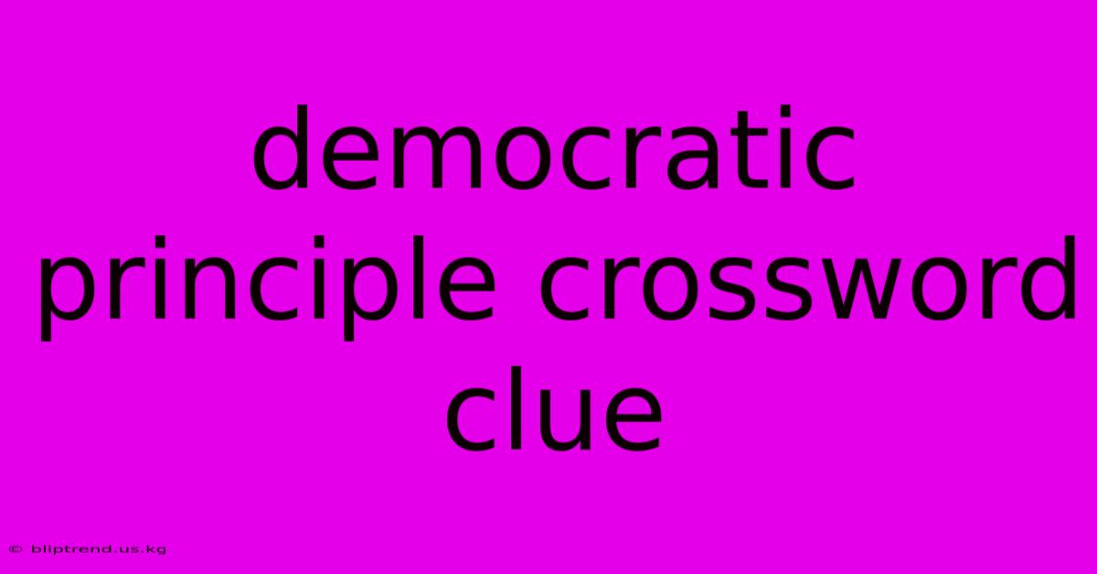 Democratic Principle Crossword Clue