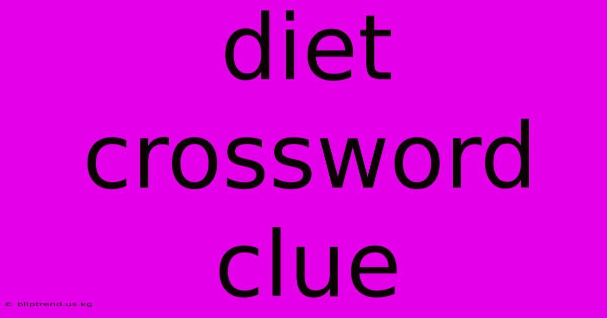 Diet Crossword Clue