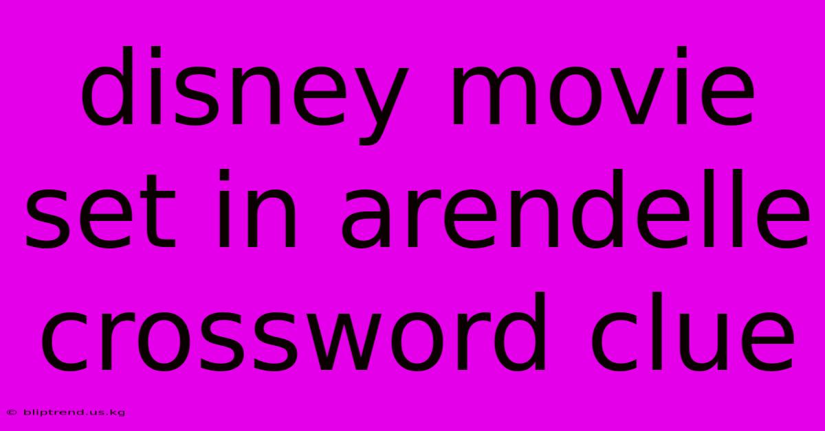 Disney Movie Set In Arendelle Crossword Clue