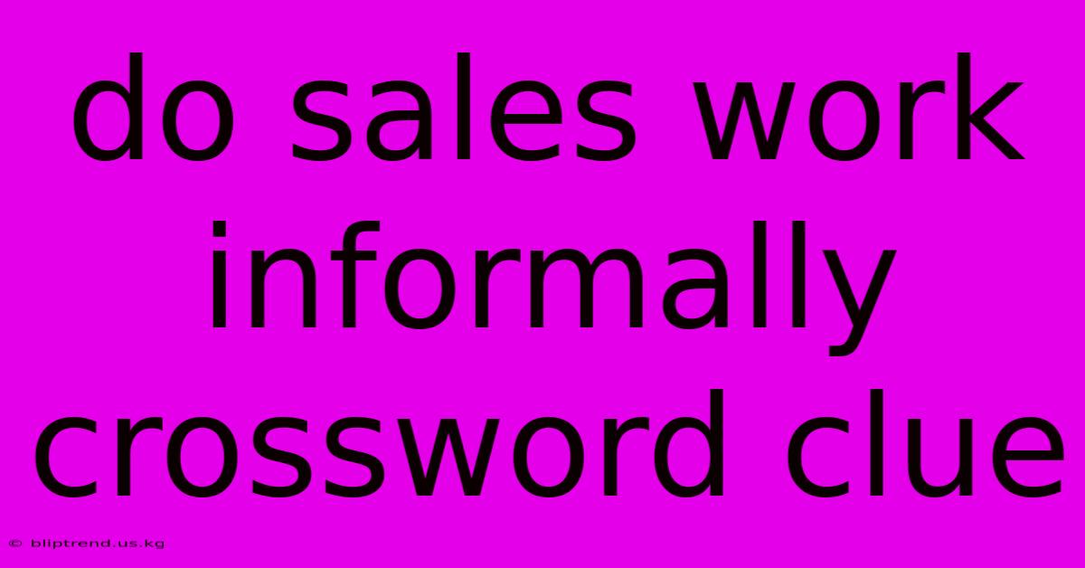 Do Sales Work Informally Crossword Clue