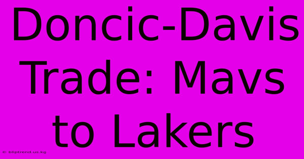 Doncic-Davis Trade: Mavs To Lakers