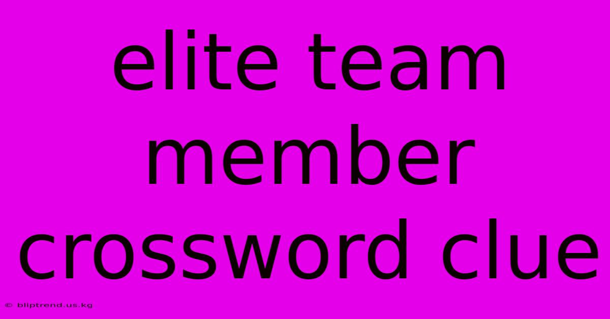 Elite Team Member Crossword Clue