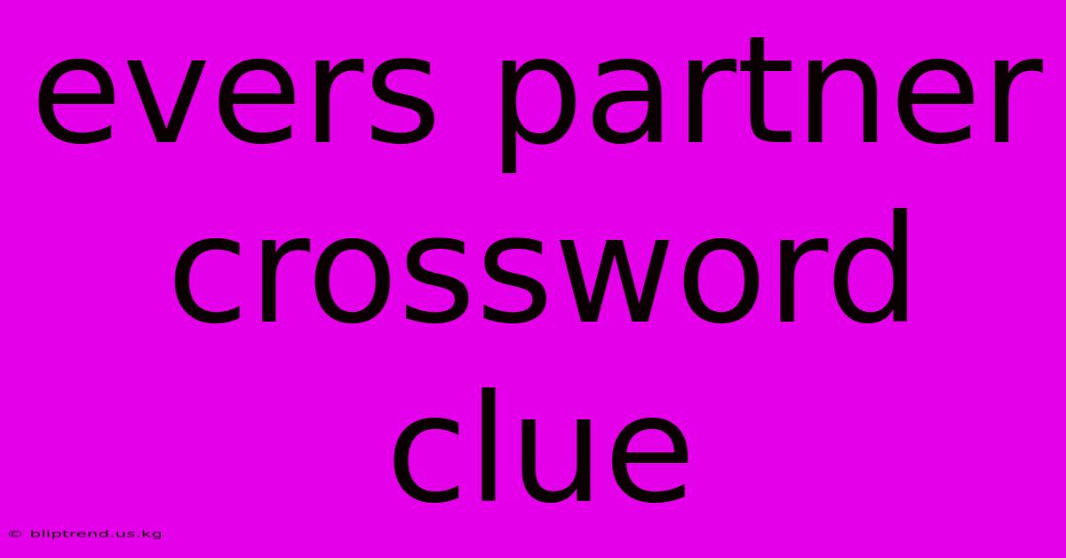 Evers Partner Crossword Clue