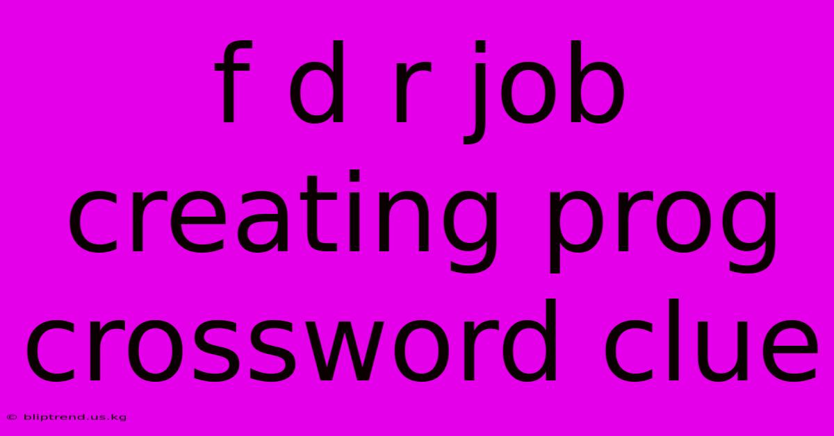 F D R Job Creating Prog Crossword Clue