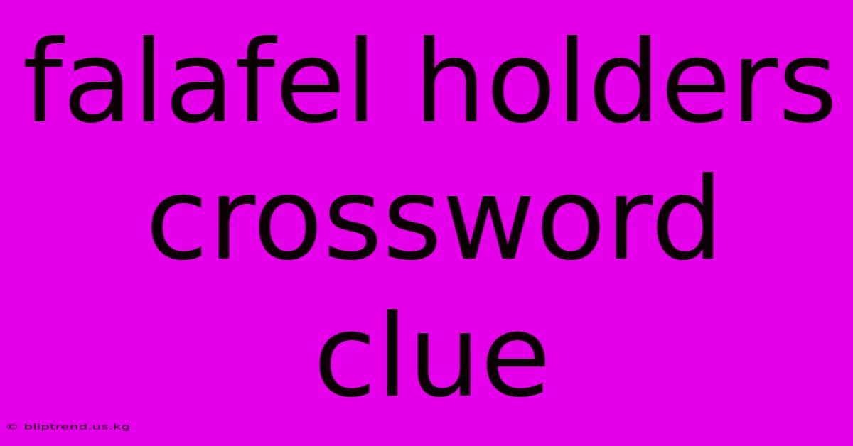 Falafel Holders Crossword Clue