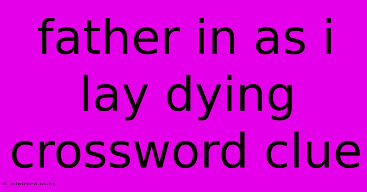 Father In As I Lay Dying Crossword Clue