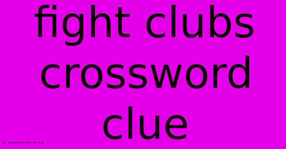 Fight Clubs Crossword Clue