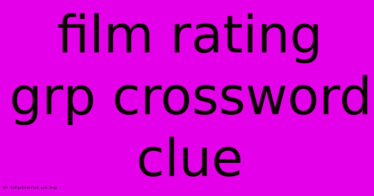 Film Rating Grp Crossword Clue