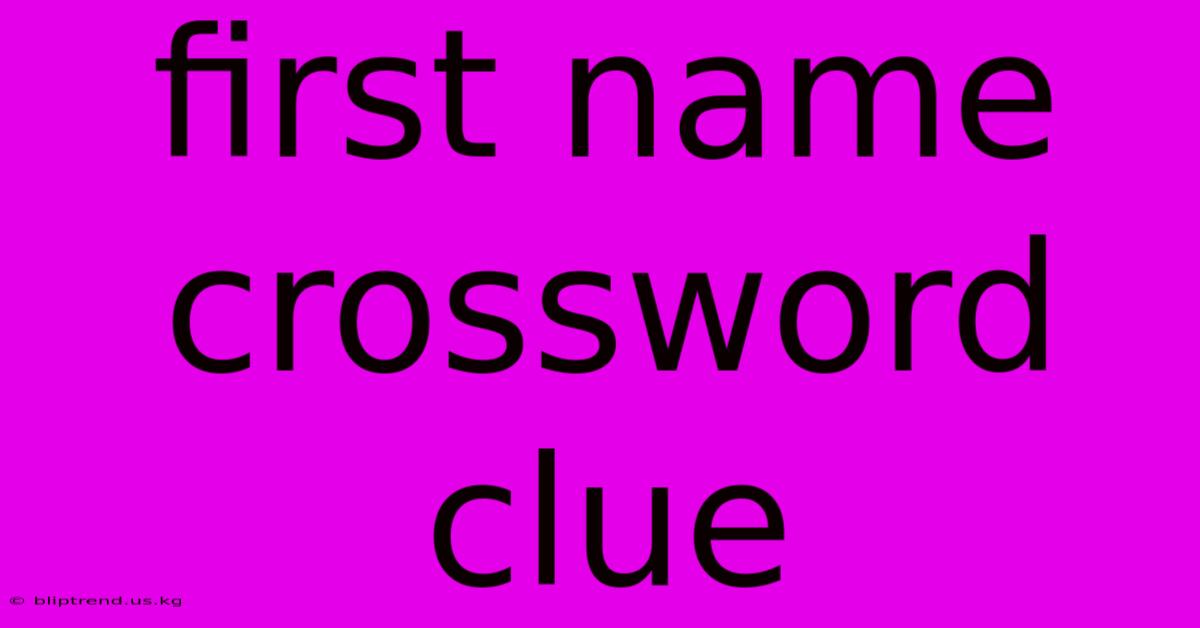 First Name Crossword Clue