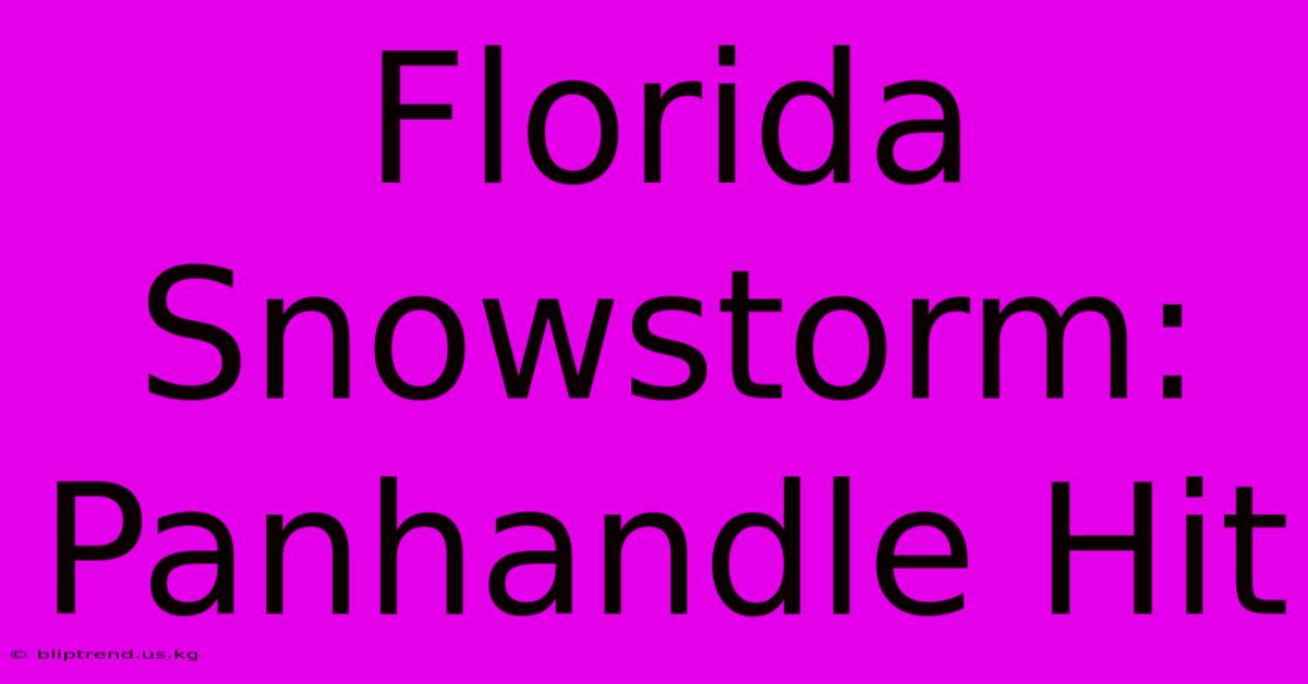 Florida Snowstorm: Panhandle Hit