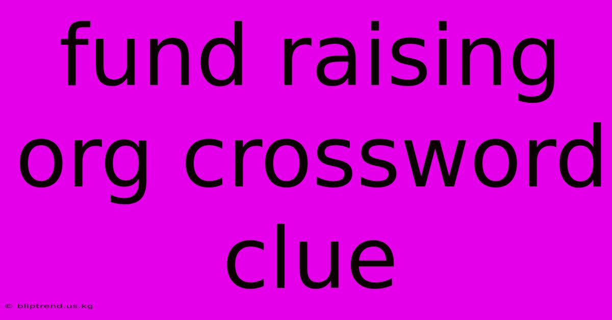 Fund Raising Org Crossword Clue