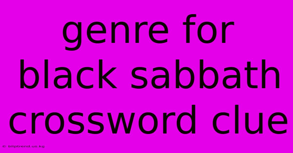 Genre For Black Sabbath Crossword Clue