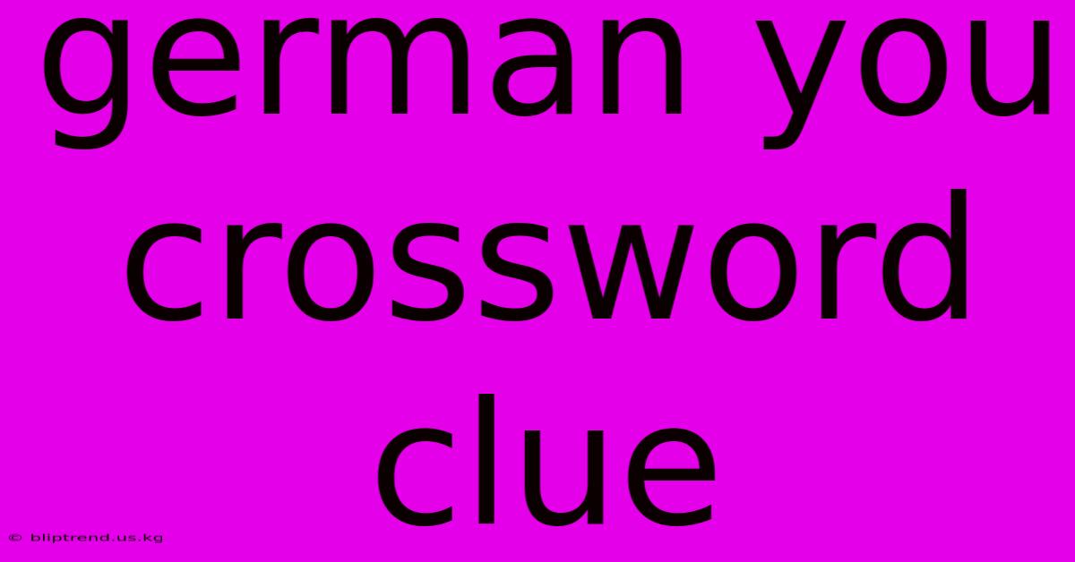 German You Crossword Clue