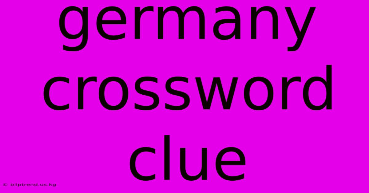 Germany Crossword Clue