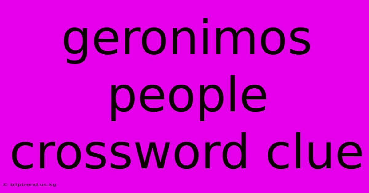 Geronimos People Crossword Clue